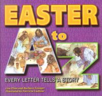 Easter A to Z: Every Letter Tells a Story: Book by Lisa Flinn