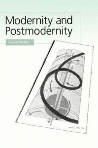 Modernity and Postmodernity: Knowledge, Power and the Self: Book by Gerard Delanty