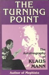 The Turning Point: Autobiography of Klaus Mann: Book by Klaus Mann The Turning Point: Autobiography of Klaus Mann: Book by Klaus Mann