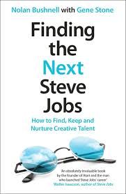 Finding the Next Steve Jobs: Book by Nolan Bushnell