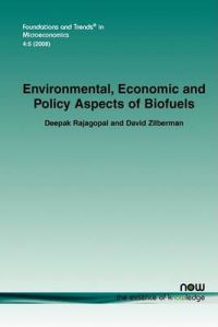 Environmental, Economic and Policy Aspects of Biofuels: Book by David Zilberman