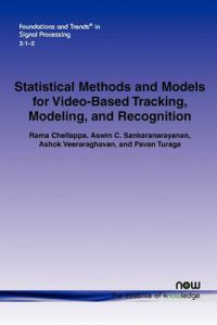 Statistical Methods and Models for Video-Based Tracking, Modeling, and Recognition: Book by Rama Chellappa