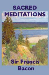 Sacred Meditations: Book by Sir Francis Bacon