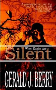 When Eagles Are Silent: Book by Gerald J. Berry