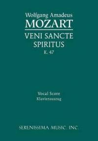 Veni Sancte Spiritus, K. 47 - Vocal Score: Book by Wolfgang Amadeus Mozart
