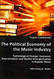 The Political Economy of the Music Industry: Book by Trajce Cvetkovski