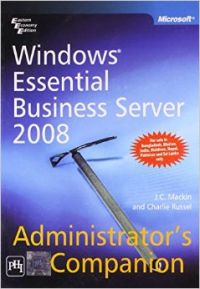 Windows Essential Business Server 2008 Administrator's Companion (English) 1st Edition (Paperback): Book by Russell Mackin