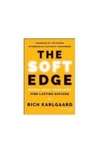 The Soft Edge : Where Great Companies Find Lasting Success (English): Book by Rich Karlgaard The Soft Edge : Where Great Companies Find Lasting Success (English): Book by Rich Karlgaard