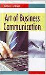 Art of Business Communication, 240 pp, 2009 (English) 01 Edition: Book by Matthew T. Zakaria