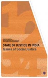 State of Justice in India: Issues of Social Justice State of Justice in India: Issues of Social Justice