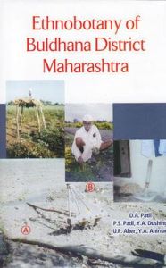 Ethnobotany of Buldhana District Maharashtra: Book by D. A. Patil Ethnobotany of Buldhana District Maharashtra: Book by D. A. Patil