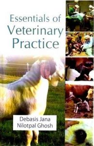 Essentials of Veterinary Practice: Book by Debasish Jana Essentials of Veterinary Practice: Book by Debasish Jana