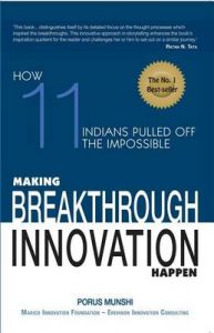 Making Breakthrough Innovation Happen : Making 11 Indians Pulled Off TheImpossible (English) (Hardcover): Book by Porus Munshi
