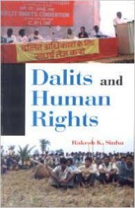 Dalits and human rights: Book by Rakesh K Sinha Dalits and human rights: Book by Rakesh K Sinha