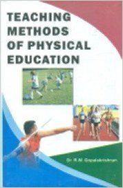 Teaching Methods of Physical Education: Book by Dr. R.W. Gopalakrishnan