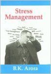 Stress Management: Book by B. K. Arora Stress Management: Book by B. K. Arora