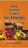 Handling Transportation and Storage of Fruits and Vegetables: Book by S.K. Chattopadhyay