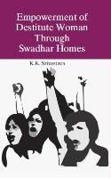 Empowerment of Destiute Women: Through Swadhar Homes[Pod]: Book by Dr. K. K. Srivastava