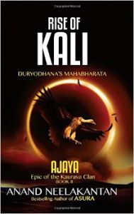 Rise of Kali - Duryodhana's Mahabharata (Ajaya-Book 2): Book by Anand Neelakantan