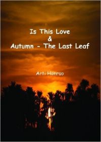 Is This Love & Autumn - The Last Leaf (English) (Paperback): Book by Arti Honrao