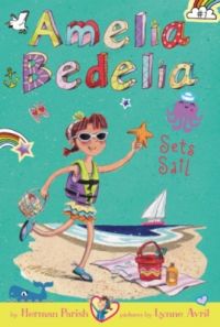 Amelia Bedelia Chapter Book #7: Amelia Bedelia Sets Sail (English) (Paperback): Book by Herman Parish Amelia Bedelia Chapter Book #7: Amelia Bedelia Sets Sail (English) (Paperback): Book by Herman Parish