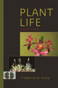 Plant Life : A Brief History (English): Book by Frederick B. Essig Plant Life : A Brief History (English): Book by Frederick B. Essig