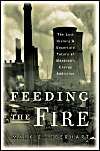 Feeding the Fire: The Lost History and Uncertain Future of Mankind's Energy Addiction: Book by Mark E Eberhart