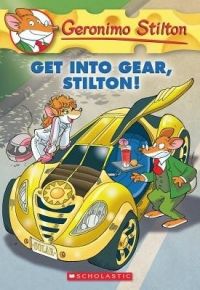 Geronimo Stilton #54: Get Into Gear, Stilton!: Book by GERONIMO STILTON