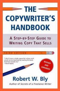 The Copywriter's Handbook: A Step-by-step Guide to Writing Copy That Sells: Book by Robert W. Bly The Copywriter's Handbook: A Step-by-step Guide to Writing Copy That Sells: Book by Robert W. Bly