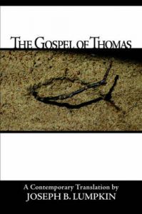 The Gospel Of Thomas: Book by Joseph, B Lumpkin The Gospel Of Thomas: Book by Joseph, B Lumpkin