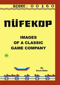 Nufekop: Images of a Classic Game Company: Book by Scott Elder