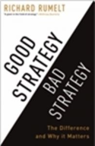 Good Strategy/Bad Strategy: The difference and why it matters (English) (Paperback): Book by Richard Rumelt