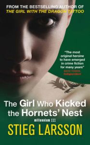 The Girl Who Kicked the Hornets' Nest: Book by Stieg Larsson