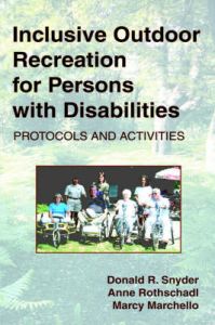 Inclusive Outdoor Recreation for Persons with Disabilities: Protocols and Activities: Book by Donald, R Snyder Inclusive Outdoor Recreation for Persons with Disabilities: Protocols and Activities: Book by Donald, R Snyder