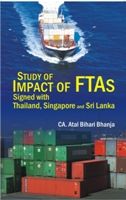 Study of Impact of Ftas Signed With Thailand, Singapore And Sri Lanka: Book by Atal Bihari Bhanja
