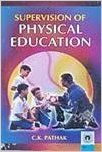 Supervision of Physical Education (English): Book by C. K. Pathak Supervision of Physical Education (English): Book by C. K. Pathak