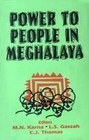Power to People in Meghalaya: Sixth Schedule and the 73Rd Amendment: Book by Mahendra Naran Karna Power to People in Meghalaya: Sixth Schedule and the 73Rd Amendment: Book by Mahendra Naran Karna