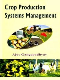 Crop Production Systems Management: Book by Ajoy Gangopadhyay