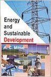 Energy And Sustainable Development (English) 01 Edition: Book by A. C. Mittal