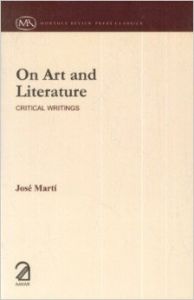On Art and Literature: Critical Writings (English) (Paperback): Book by José Martí On Art and Literature: Critical Writings (English) (Paperback): Book by José Martí