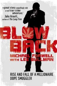 Blowback: Adventures of a Dope Smuggler: Book by Michael Forwell Blowback: Adventures of a Dope Smuggler: Book by Michael Forwell