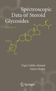 Spectroscopic Data of Steroid Glycosides: v. 5 Spectroscopic Data of Steroid Glycosides: v. 5
