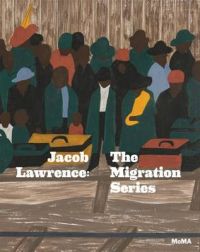 Jacob Lawrence: The Migration Series Jacob Lawrence: The Migration Series