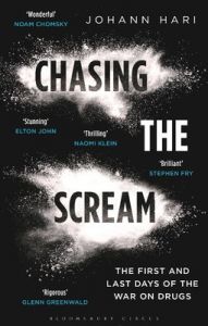 Chasing the Scream: The First and Last Days of the War on Drugs : The First and Last Days of the War on Drugs (English) (Paperback): Book by Johann Hari Chasing the Scream: The First and Last Days of the War on Drugs : The First and Last Days of the War on Drugs (English) (Paperback): Book by Johann Hari