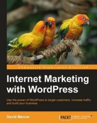 Internet Marketing with WordPress: Book by David Mercer Internet Marketing with WordPress: Book by David Mercer