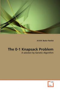 The 0-1 Knapsack Problem: Book by A N M Bazlur Rashid