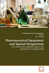 Pharmaceutical Equipment and Special Perspectives: Book by Pushpendra Kumar Vishwakarma