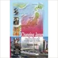 Changing japan opportunities and challenges for india (English) 01 Edition: Book by Sanjana Joshi Changing japan opportunities and challenges for india (English) 01 Edition: Book by Sanjana Joshi
