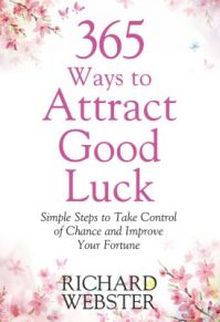 365 Ways to Attract Good Luck : Imple Steps to Take Control of Chance and Improve Your Future (English): Book by Richard Webster