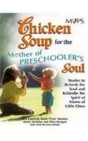 Chicken Soup for the Mother of Preschoolers Soul: Book by Jack Canfield Chicken Soup for the Mother of Preschoolers Soul: Book by Jack Canfield